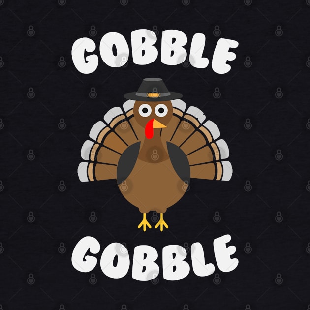 Gobble Gobble - Funny Thanksgiving Day by kdpdesigns